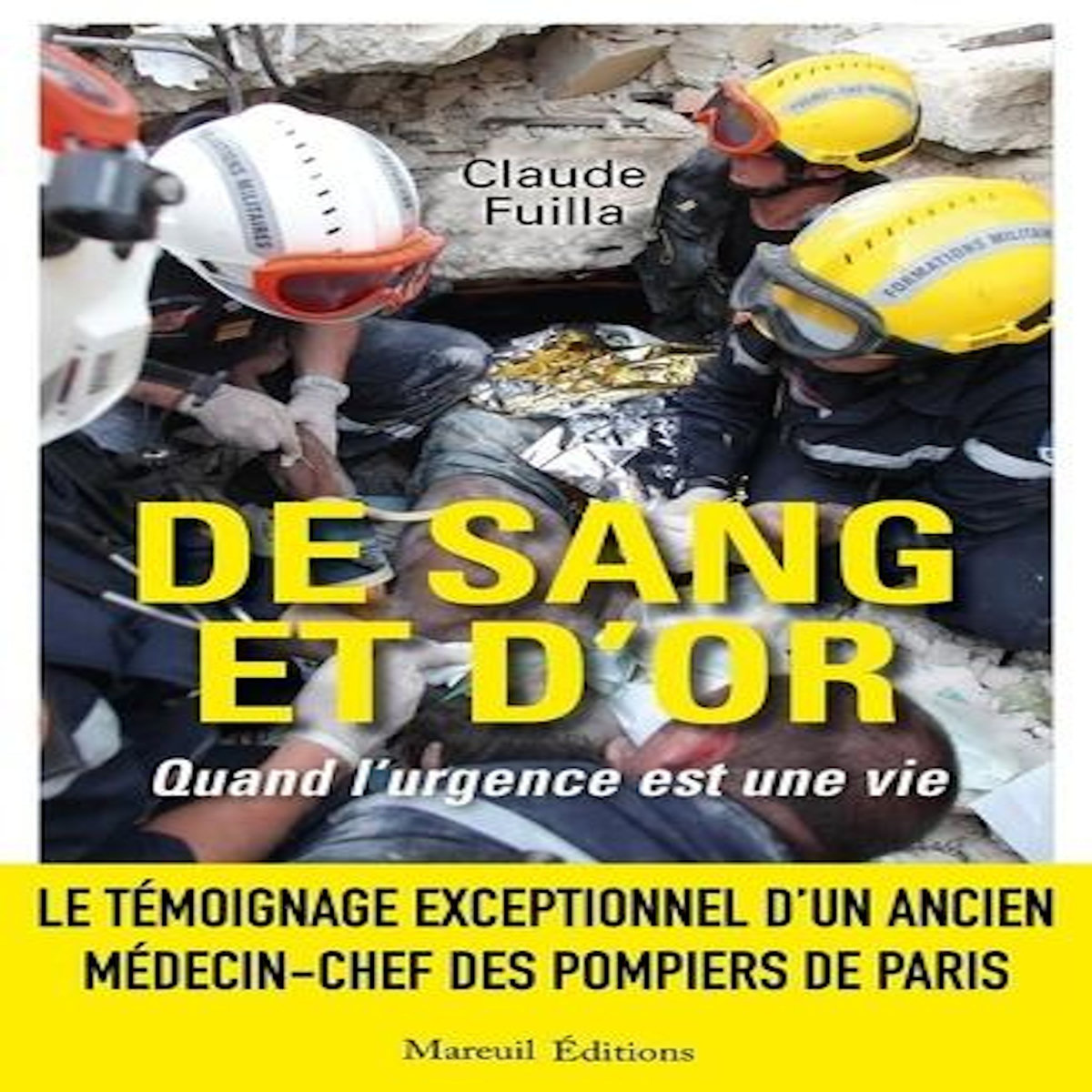 DE SANG ET D'OR. QUAND L'URGENCE EST UNE VIE, Fuilla Claude