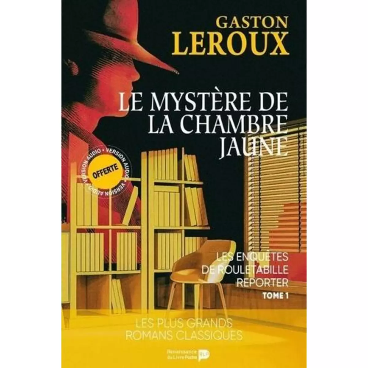  LES AVENTURES DE ROULETABILLE REPORTER TOME 1 : LE MYSTERE DE LA CHAMBRE JAUNE, Leroux Gaston