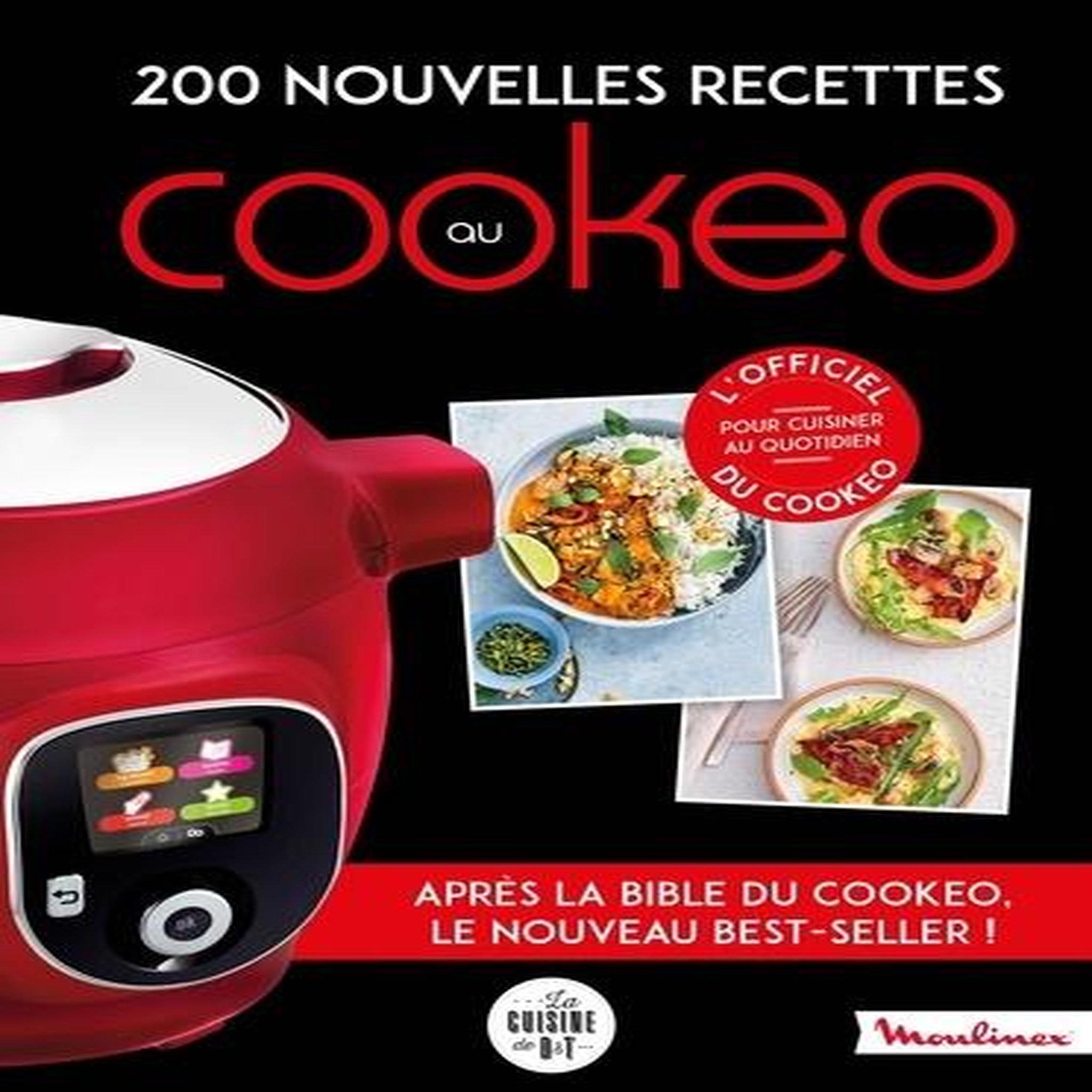 200 NOUVELLES RECETTES AU COOKEO. 200 RECETTES INCONTOURNABLES POUR CUISINER AU QUOTIDIEN, Augé Séverine