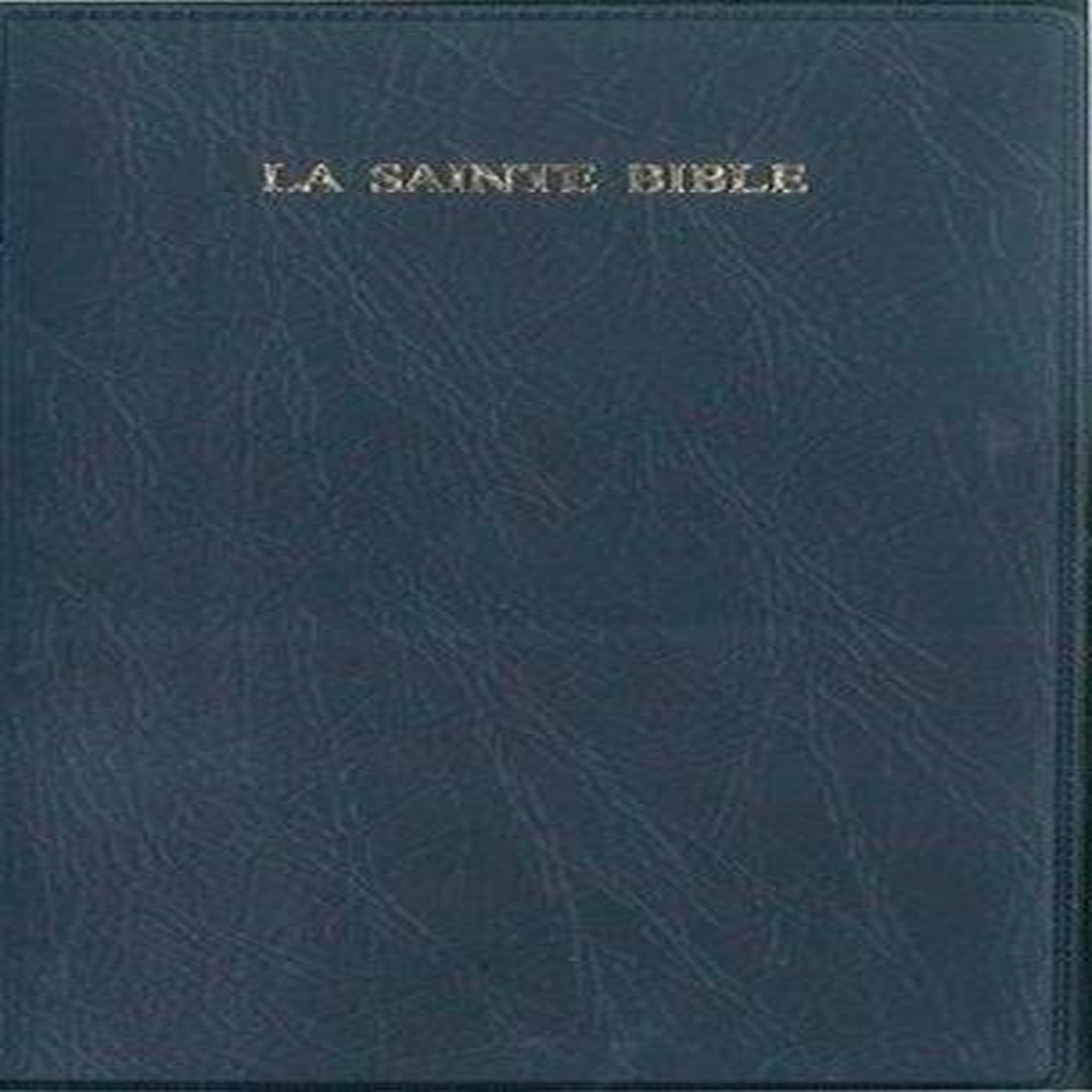 LA SAINTE BIBLE, Segond Louis