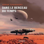 DANS LA TOILE DU TEMPS : DANS LE BERCEAU DU TEMPS, Tchaikovsky Adrian
