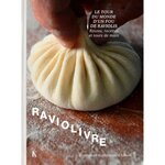 RAVIOLIVRE. LE TOUR DU MONDE FOU DU RAVIOLI - ROUTES, RECETTES ET TOURS DE MAIN, Guillemain d'Echon Emmanuel