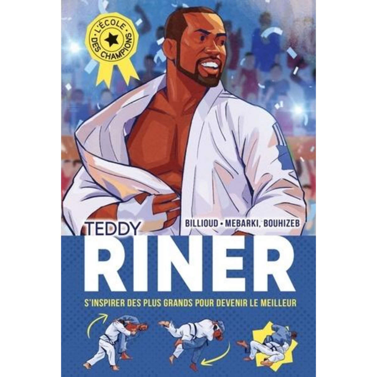 L'ECOLE DES CHAMPIONS TOME 1 : TEDDY RINER, Billioud Jean-Michel