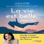 LA VIE EST BELLE, ESSAIE-LA !, Vivier Lorène