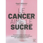 LE CANCER AIME LE SUCRE, Walkowicz Magali