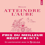 ATTEINDRE L'AUBE, Diglee