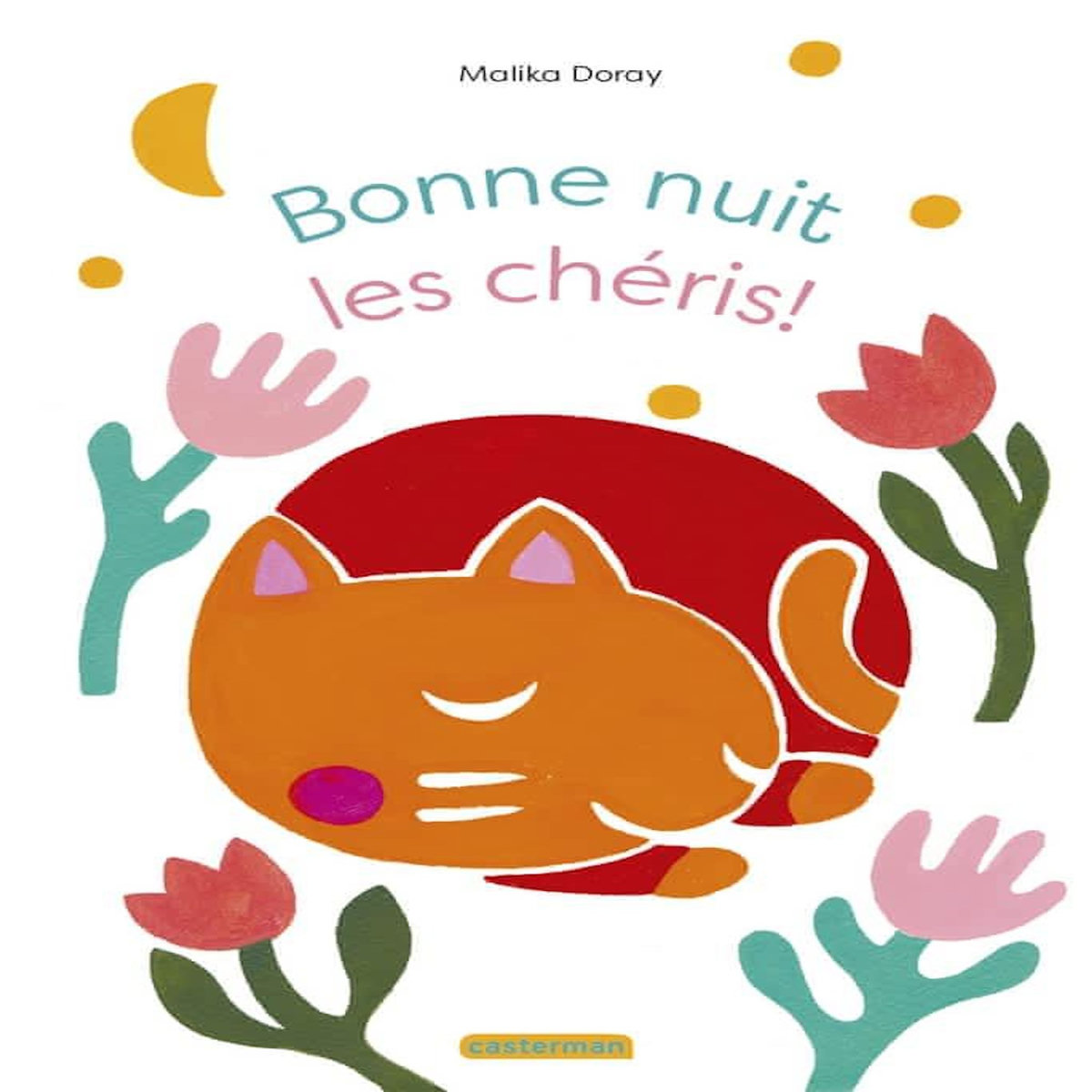 BONNE NUIT LES CHERIS !, Doray Malika