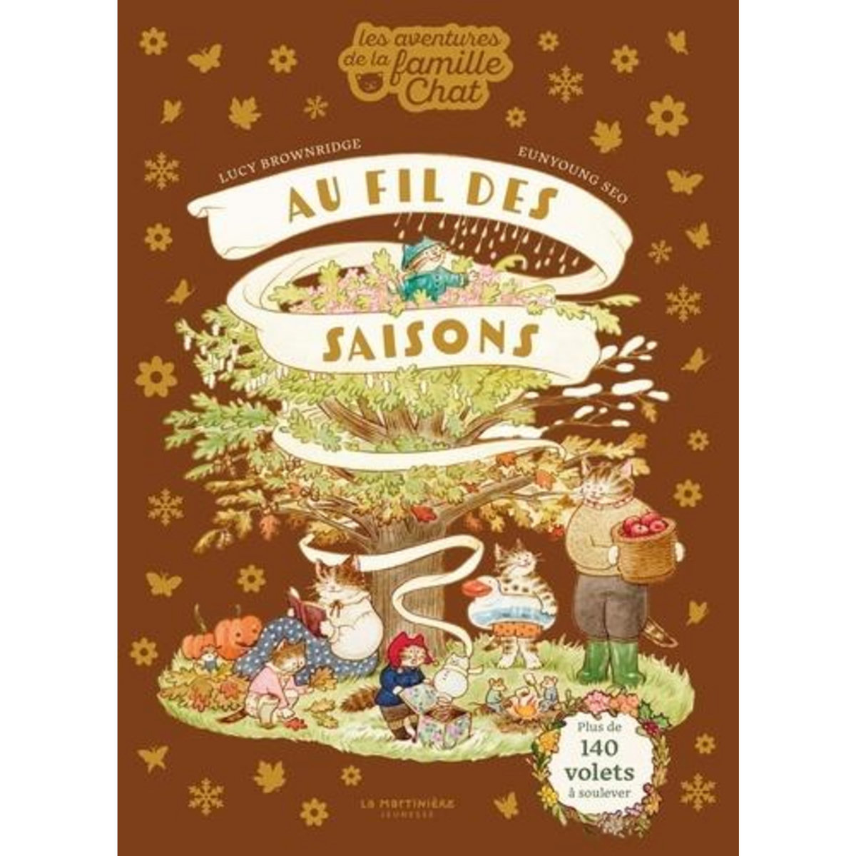 LES AVENTURES DE LA FAMILLE CHAT : AU FIL DES SAISONS. PLUS DE 140 VOLETS A SOULEVER, Brownridge Lucy