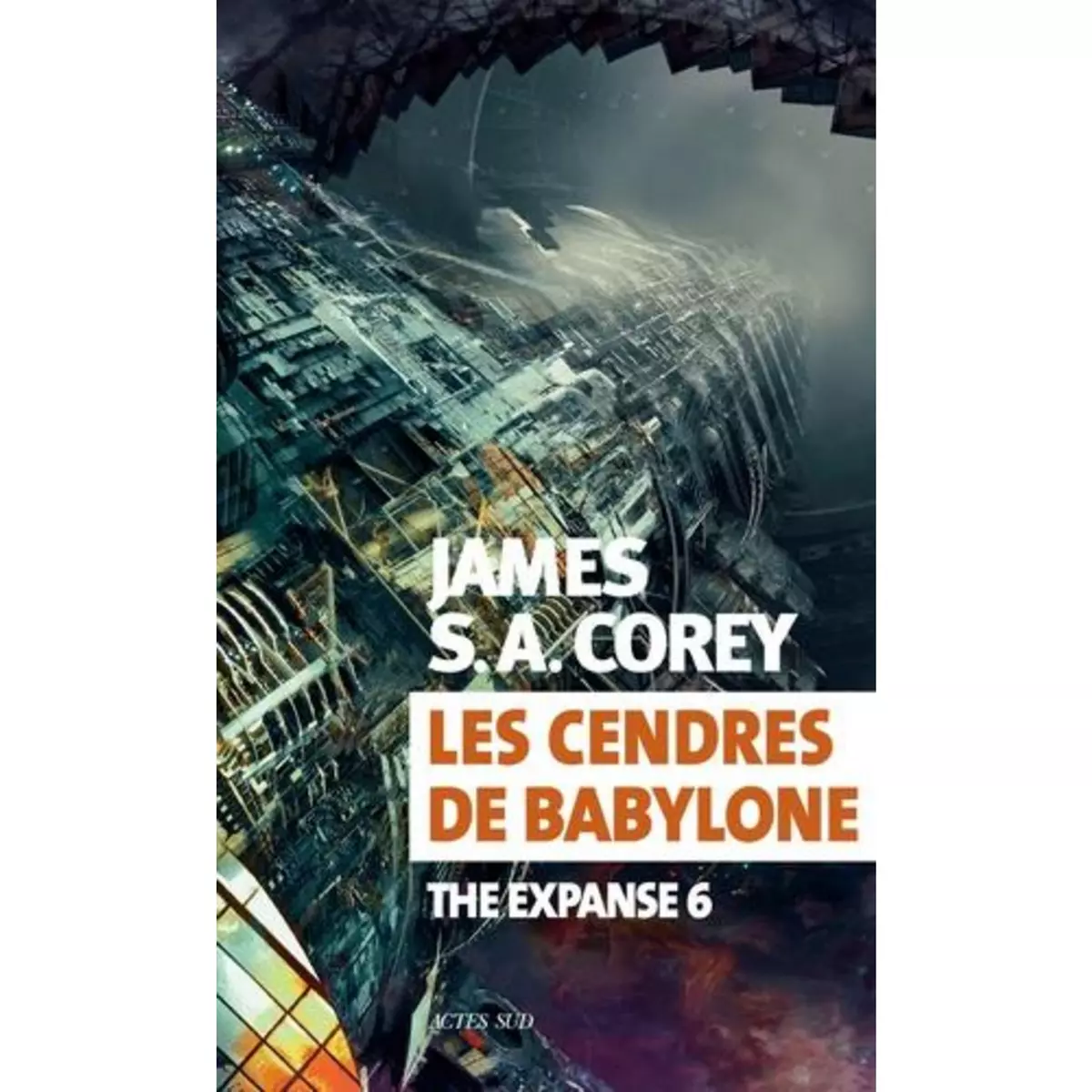  THE EXPANSE TOME 6 : LES CENDRES DE BABYLONE, Corey James S. A.