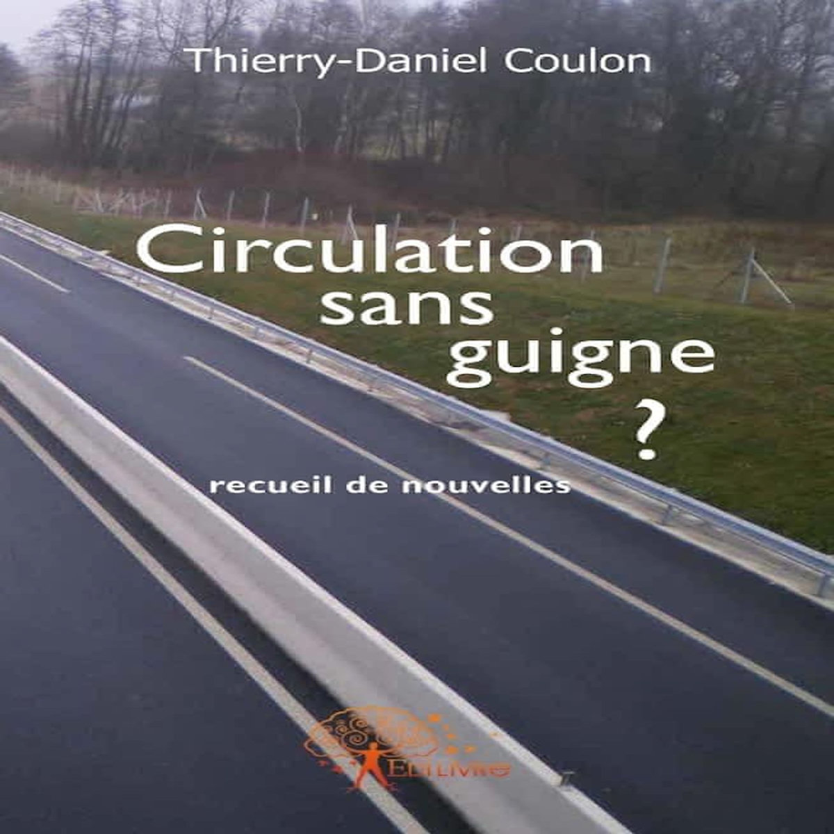 CIRCULATION SANS GUIGNE?, Coulon Thierry-Daniel