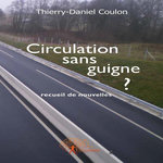CIRCULATION SANS GUIGNE?, Coulon Thierry-Daniel