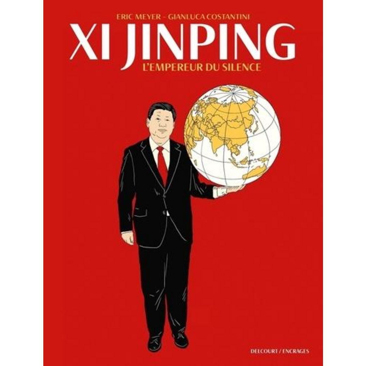 XI JINPING. L'EMPEREUR DU SILENCE, Meyer Eric
