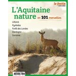 LE FESTIN HORS-SERIE : L'AQUITAINE NATURE EN 101 MERVEILLES, Rosan Xavier