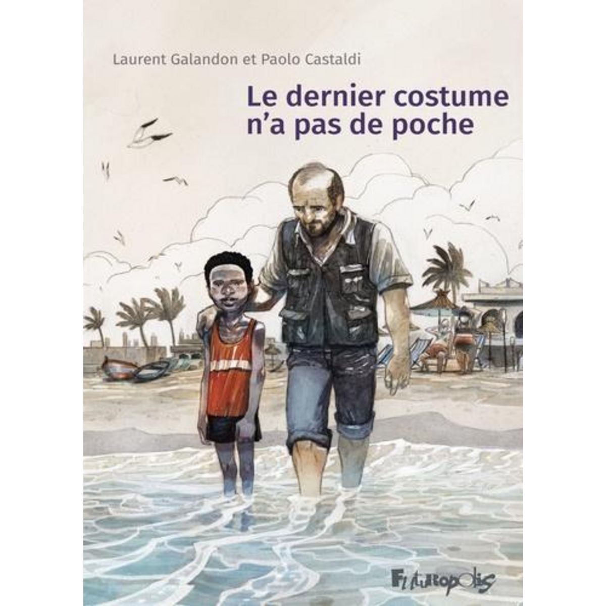 LE DERNIER COSTUME N'A PAS DE POCHE, Galandon Laurent