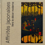 AFFINITES JAPONAISES. VERS LE DECOR MODERNE, Cahn Isabelle