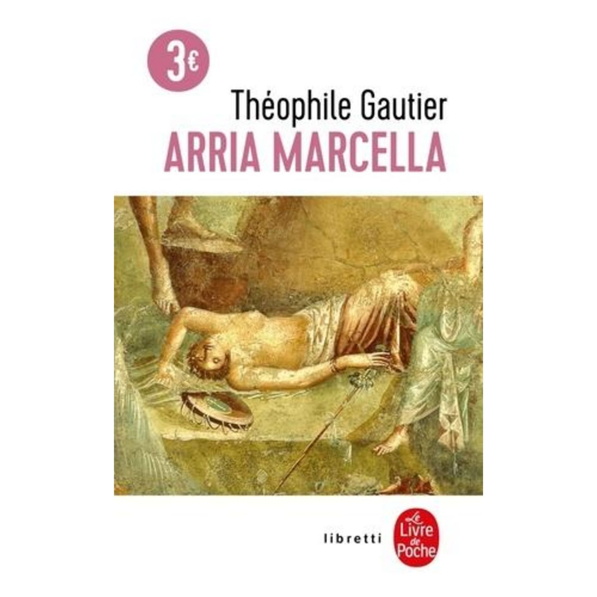 ARRIA MARCELLA. SOUVENIR DE POMPEI, Gautier Théophile