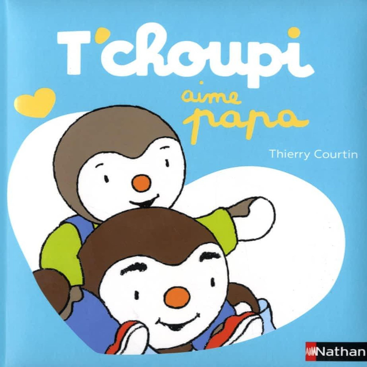 T'CHOUPI, L'AMI DES PETITS : T'CHOUPI AIME PAPA, Courtin Thierry