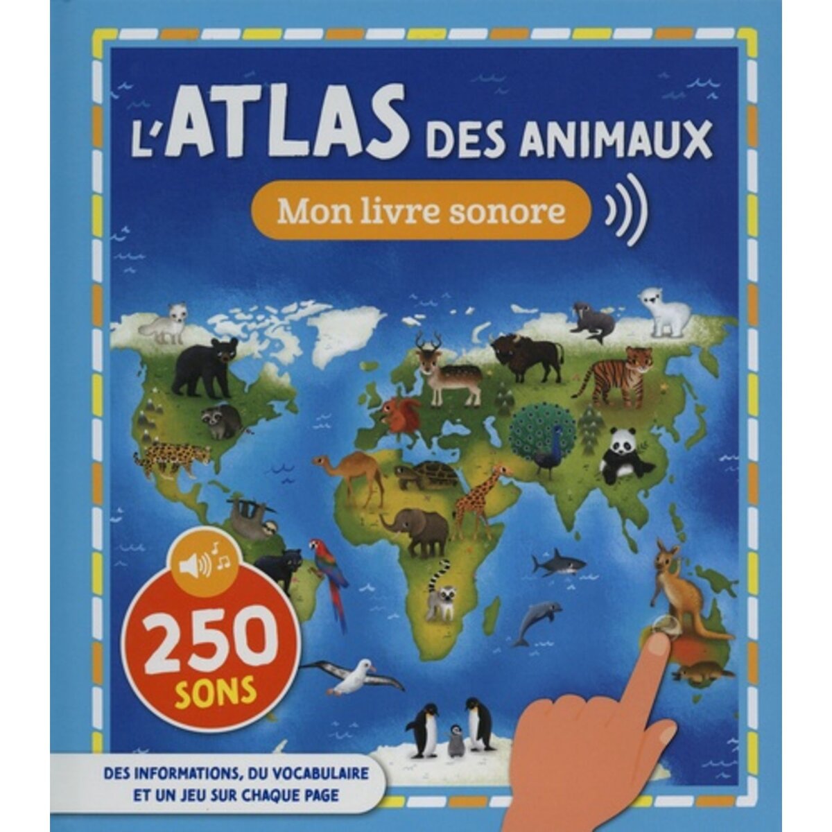 Mon livre sonore : l'atlas des animaux