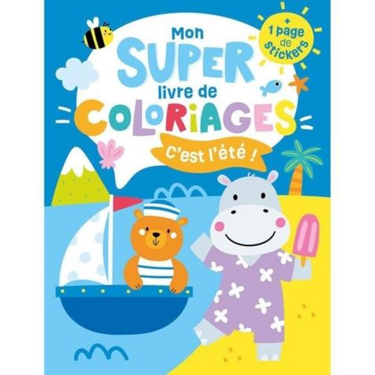 MON SUPER LIVRE DE COLORIAGES C'EST L'ETE ! + 1 PAGE DE STICKERS, L'atelier Cloro