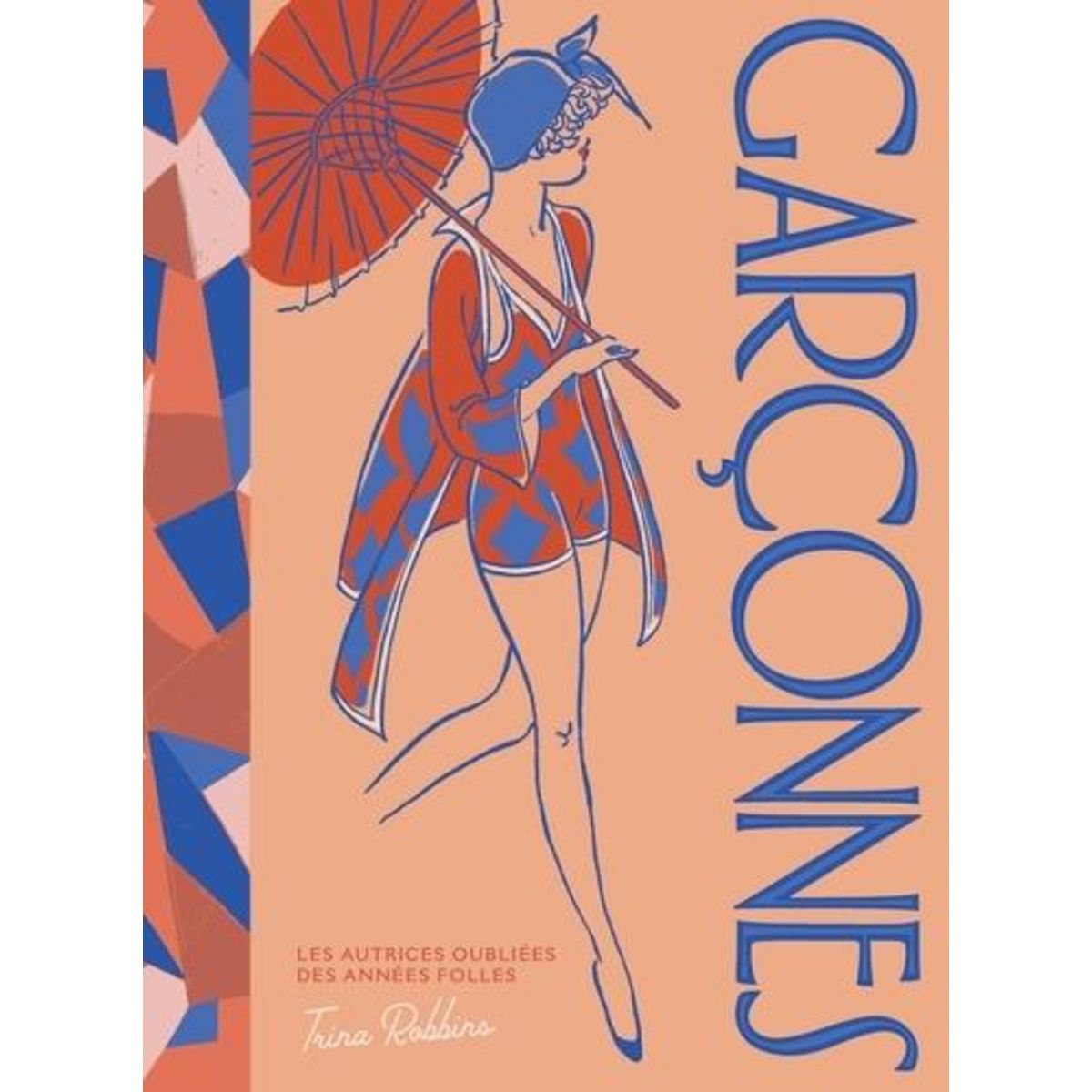 GARCONNES. LES AUTRICES OUBLIEES DES ANNEES FOLLES, Robbins Trina