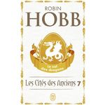 LES CITES DES ANCIENS TOME 7 : LE VOL DES DRAGONS, Hobb Robin