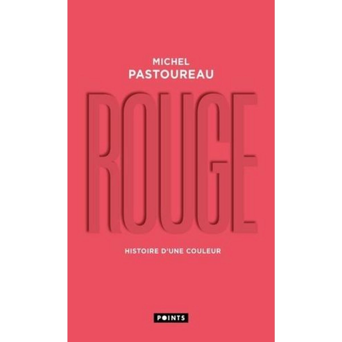  ROUGE. HISTOIRE D'UNE COULEUR, Pastoureau Michel