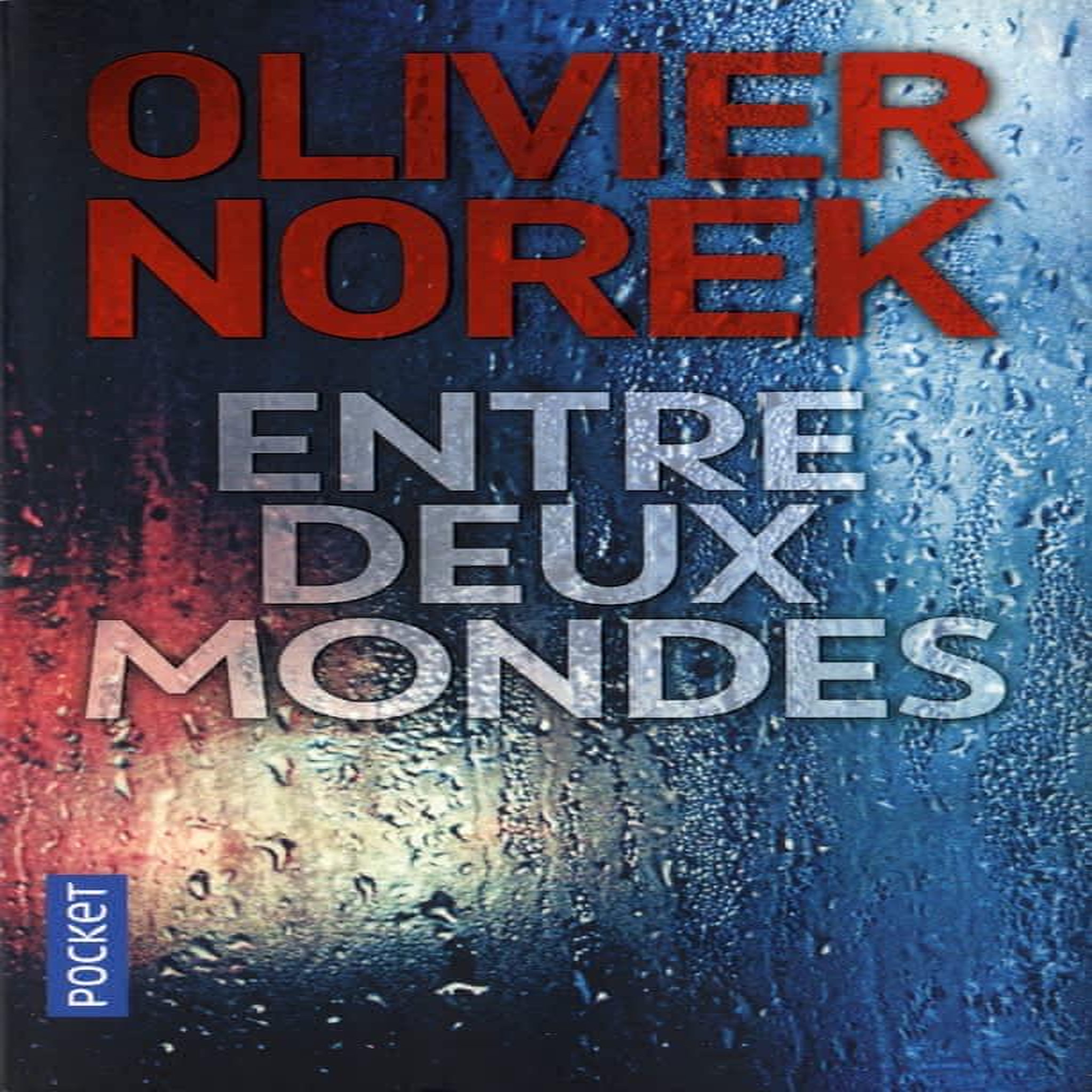 ENTRE DEUX MONDES, Norek Olivier