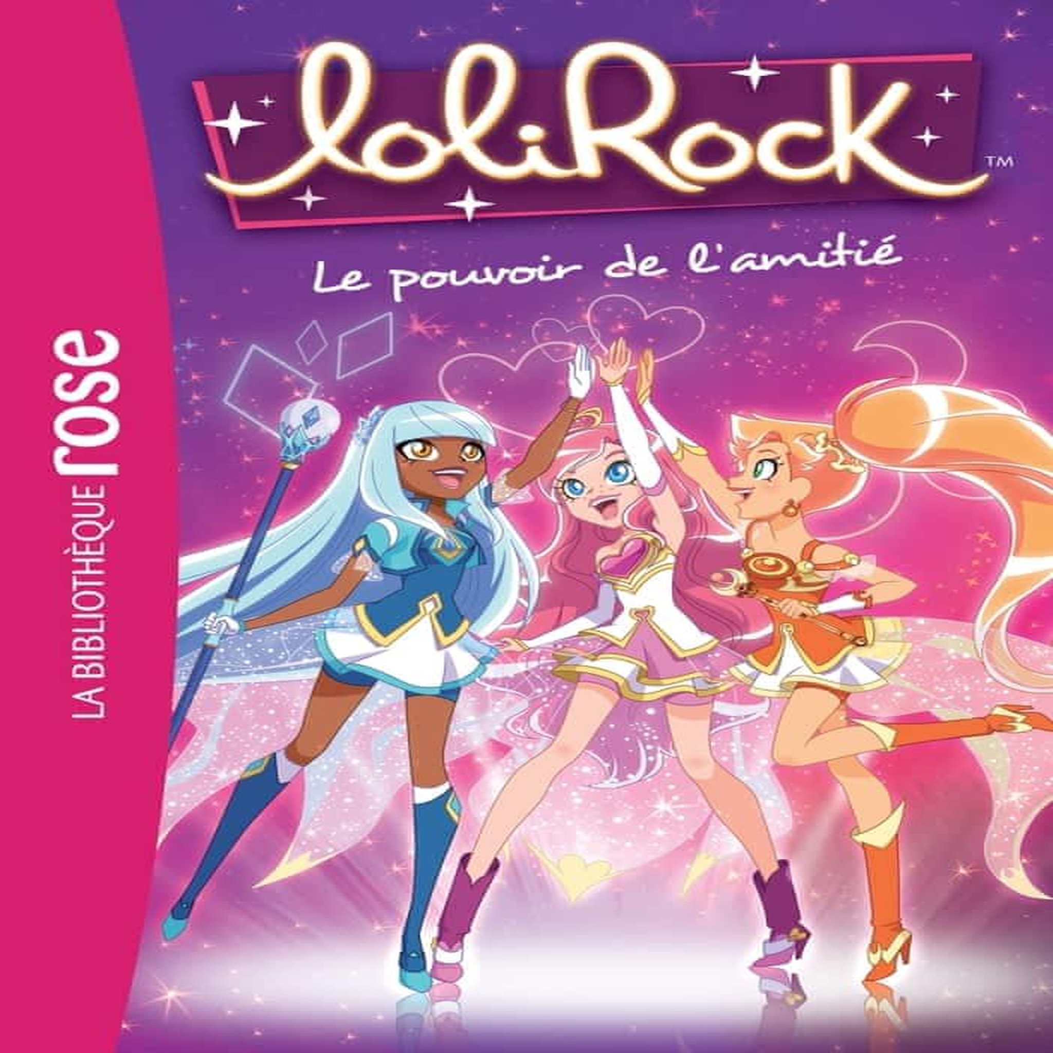LOLIROCK TOME 1 : LE POUVOIR DE L'AMITIE, Rubio Vanessa