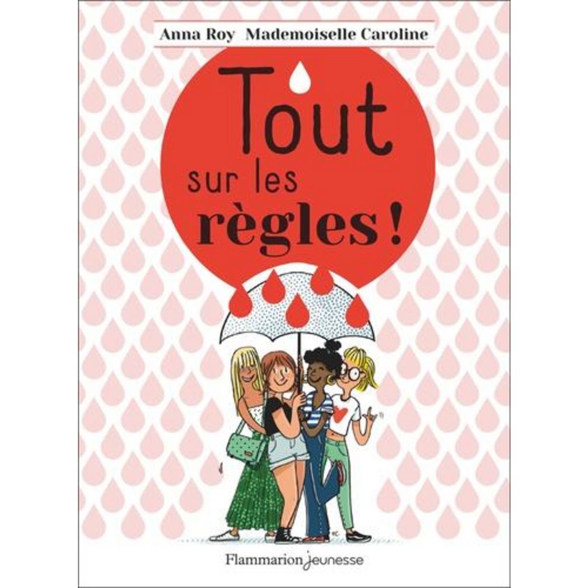 TOUT SUR LES REGLES !, Roy Anna