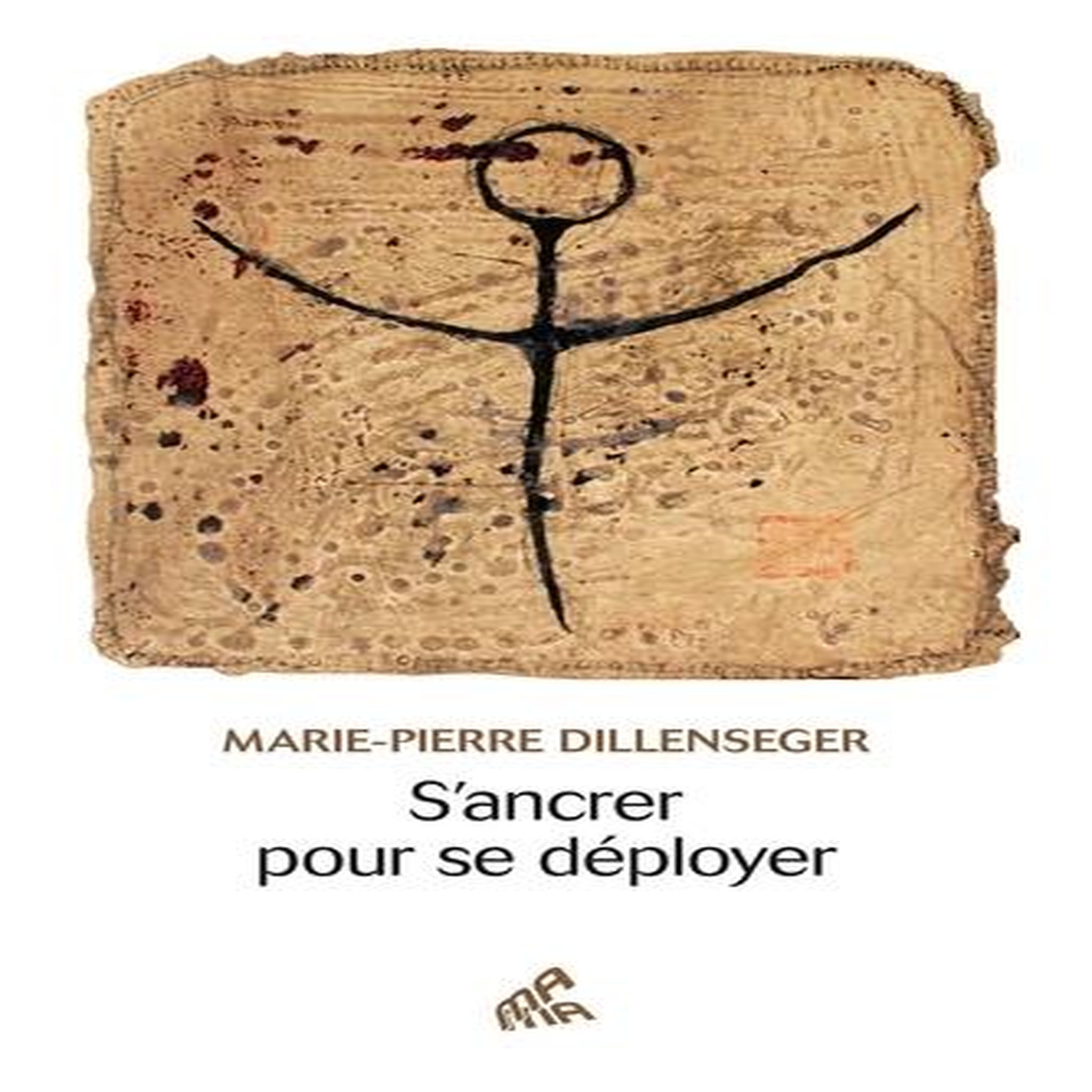 S'ANCRER POUR SE DEPLOYER, Dillenseger Marie-Pierre