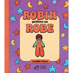 ROBIN PREFERE SA ROBE, Floue Camille