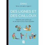 UN AUTRE REGARD TOME 5 : DES LIGNES ET DES CAILLOUX. HISTOIRES POUR CELLES QUI EN ONT MARRE DE SE FAIRE EXPLOITER, Emma