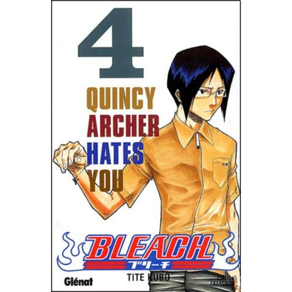 BLEACH TOME 4 : QUINCY ARCHER HATES YOU, Kubo Tite