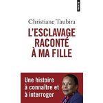 L'ESCLAVAGE RACONTE A MA FILLE, Taubira Christiane