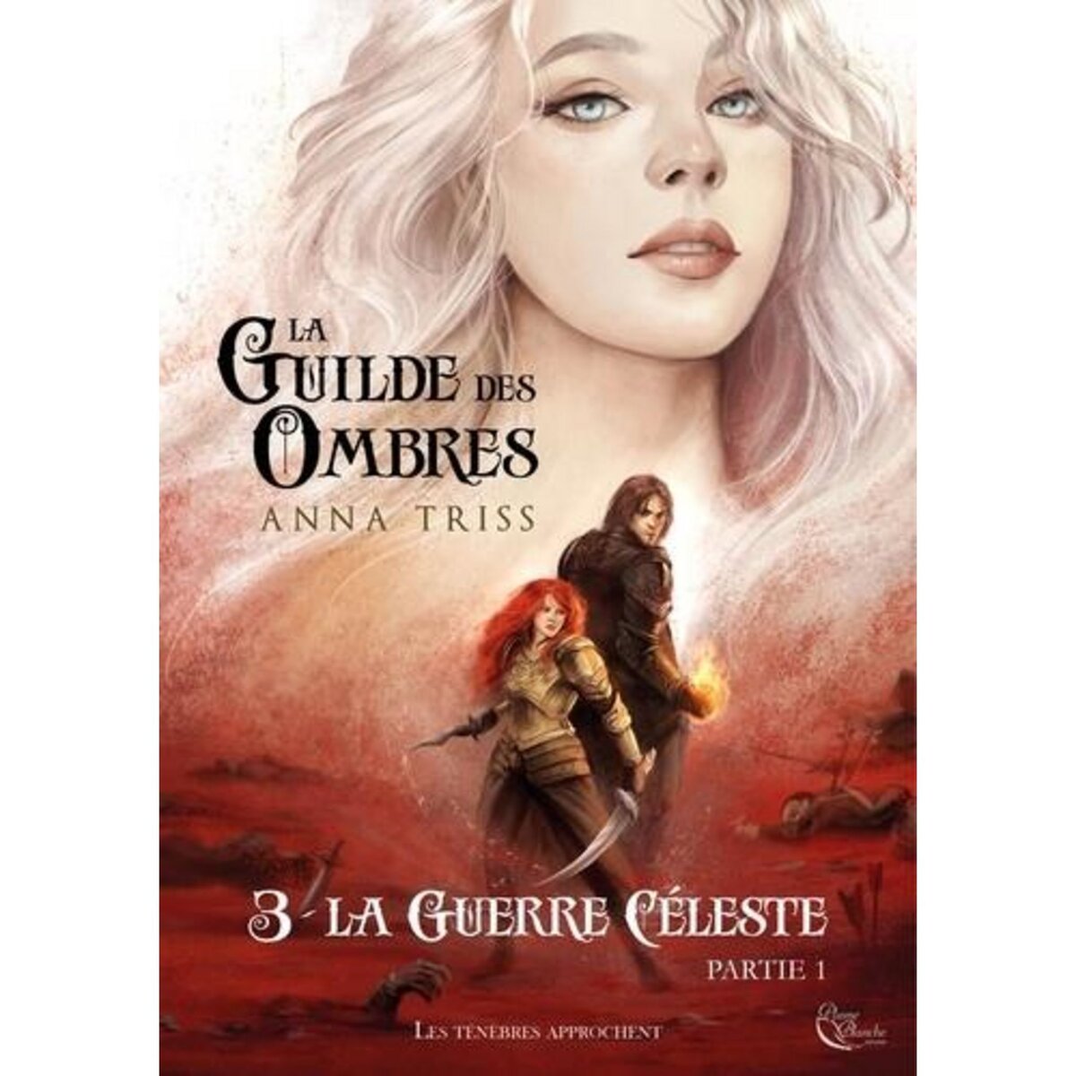 LA GUILDE DES OMBRES TOME 3 : LA GUERRE CELESTE, PARTIE 1, Triss Anna