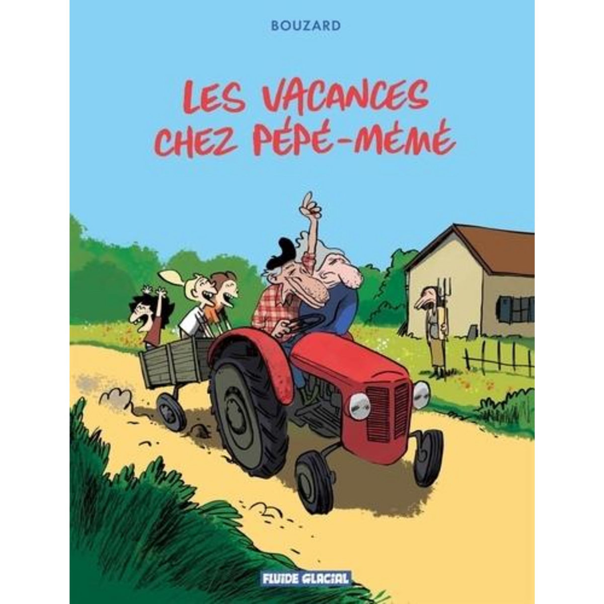 LES VACANCES CHEZ PEPE-MEME, Bouzard Guillaume