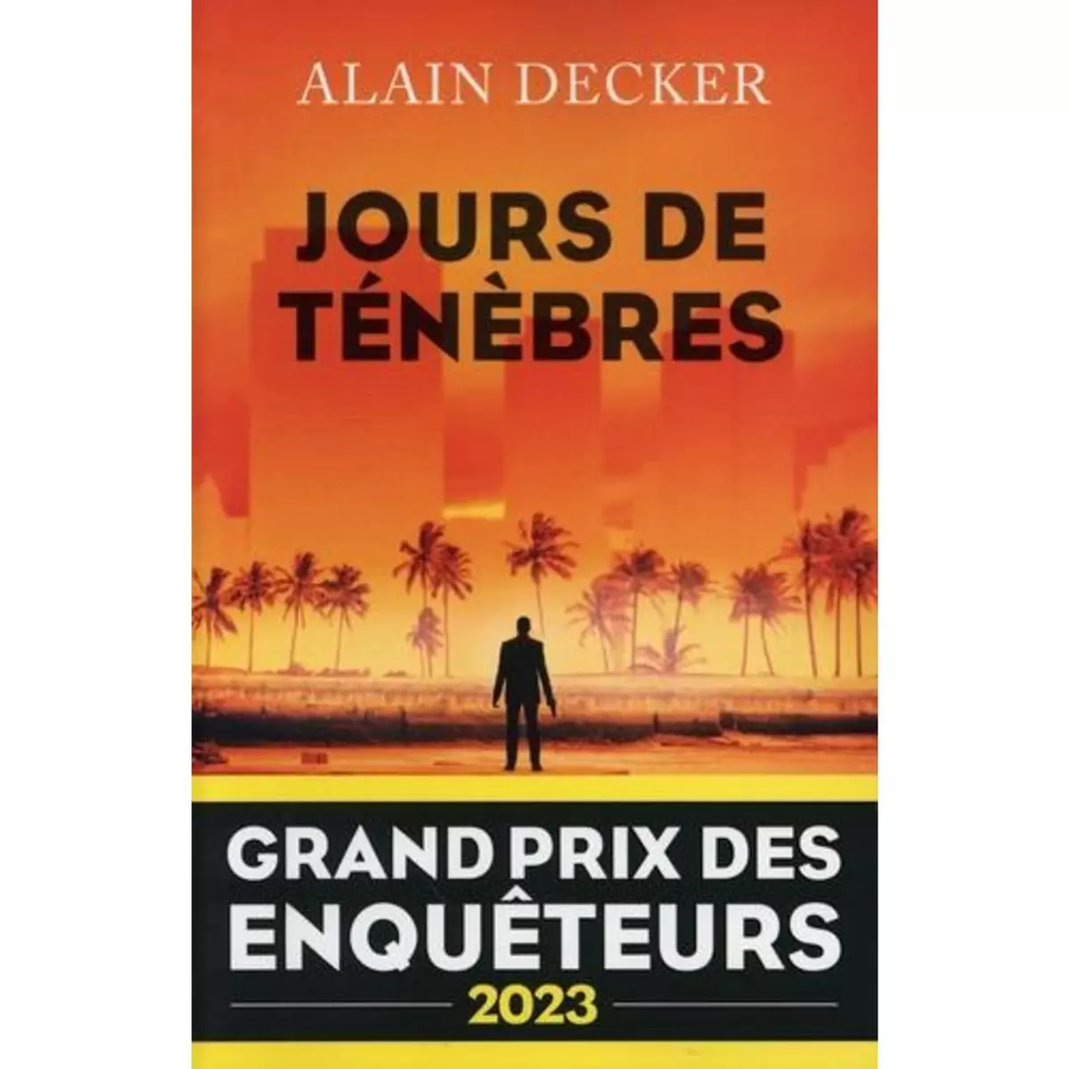  JOURS DE TENEBRES, Decker Alain