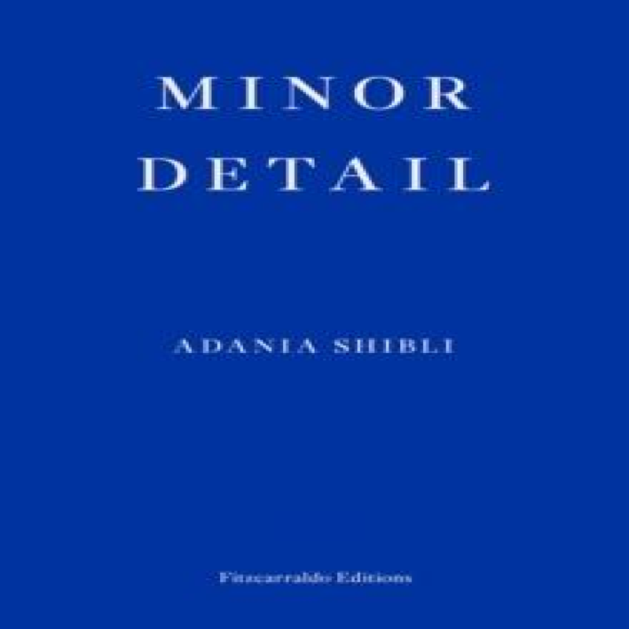 LIVRES Minor Detail - Adania Shibli