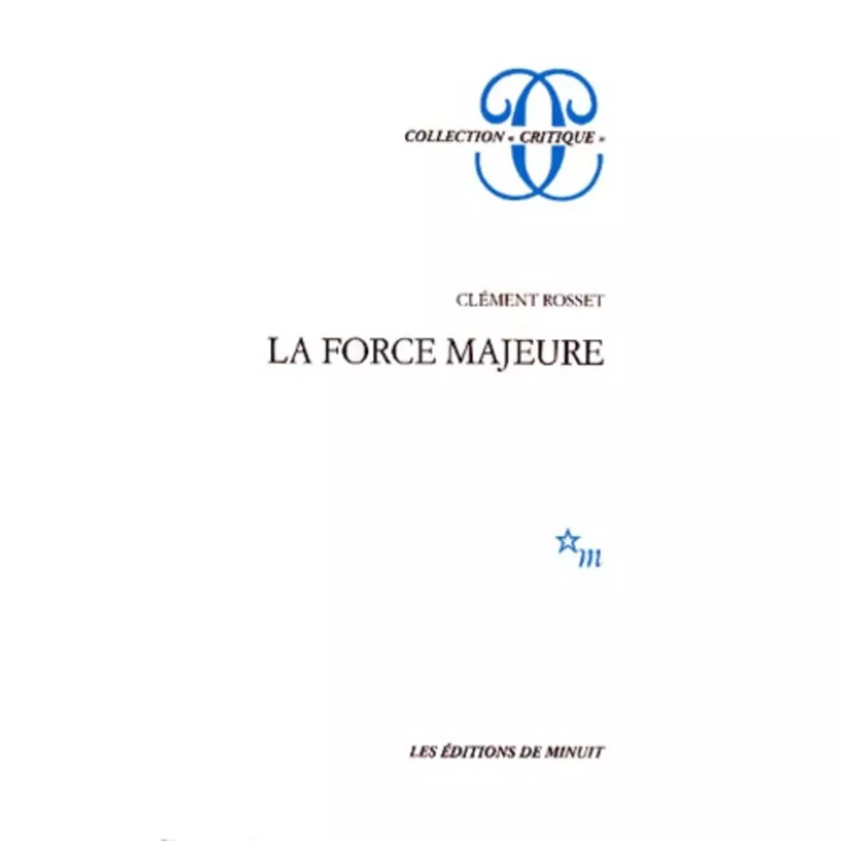  LA FORCE MAJEURE, Rosset Clément