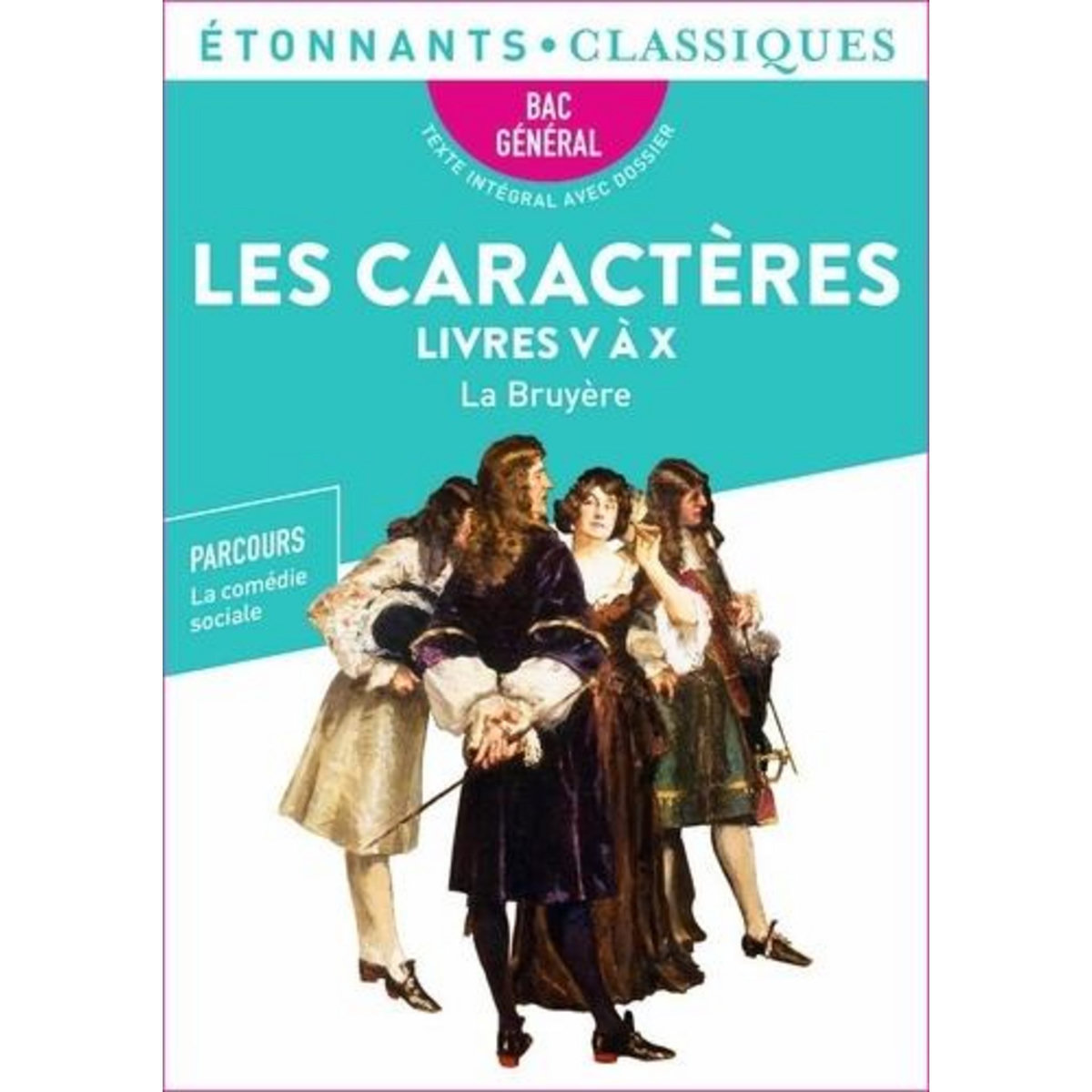 LES CARACTERES LIVRES V A X. BAC 2024 1RE GENERALE - PARCOURS : LA COMEDIE SOCIALE, La Bruyère