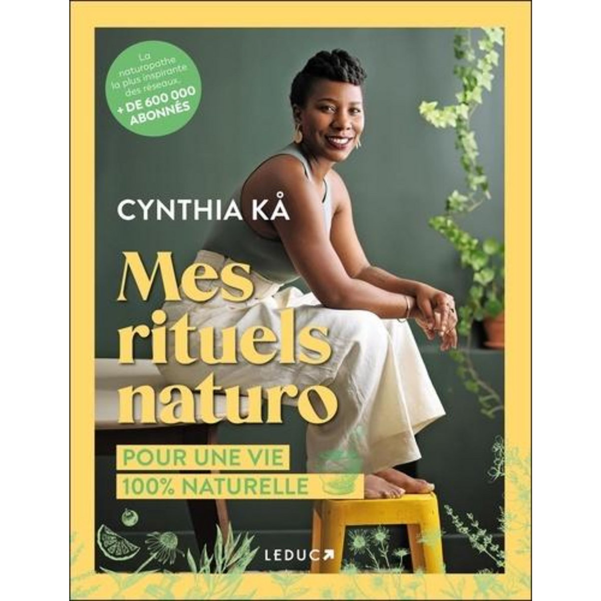 MES RITUELS NATURO. POUR UNE VIE 100% NATURELLE, Kå Cynthia