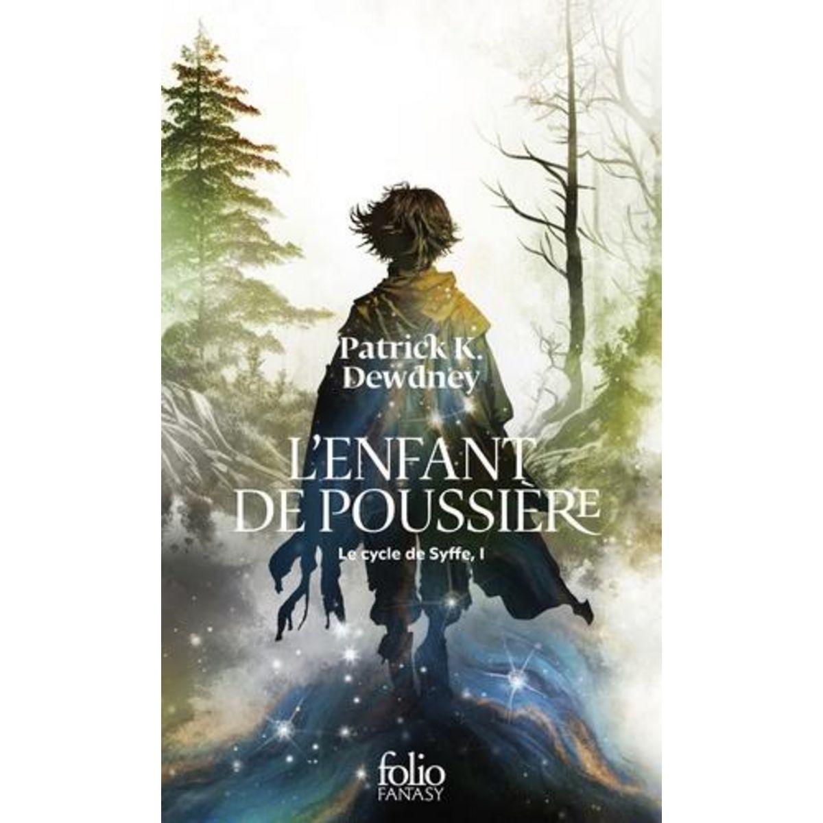 LE CYCLE DE SYFFE TOME 1 : L'ENFANT DE POUSSIERE, Dewdney Patrick K.