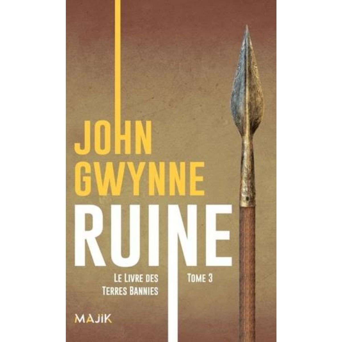LE LIVRE DES TERRES BANNIES TOME 3 : RUINE, Gwynne John