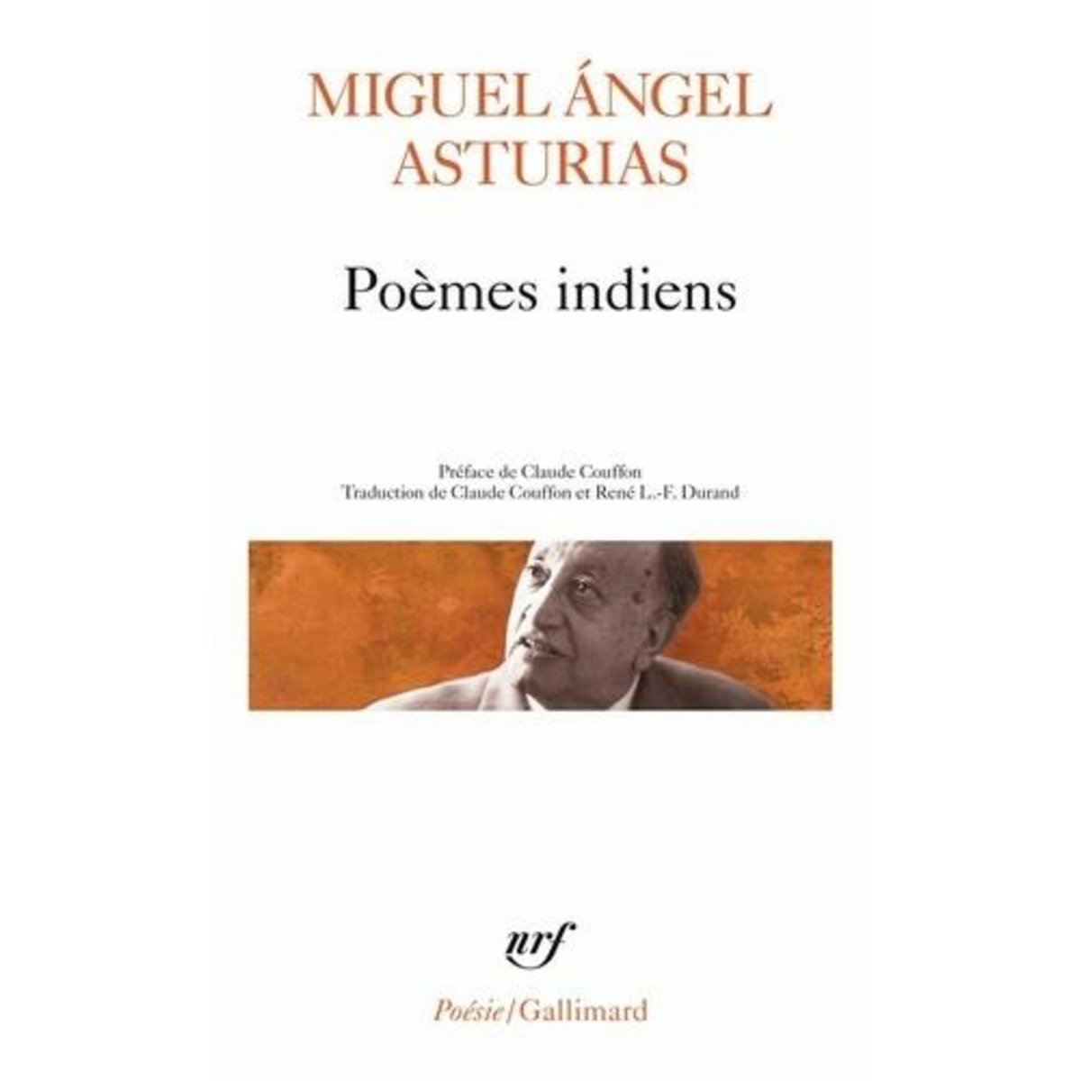 POEMES INDIENS : MESSAGES INDIENS. CLAIREVEILLEE DE PRINTEMPS. LE GRAND DISEUR, Asturias Miguel Angel