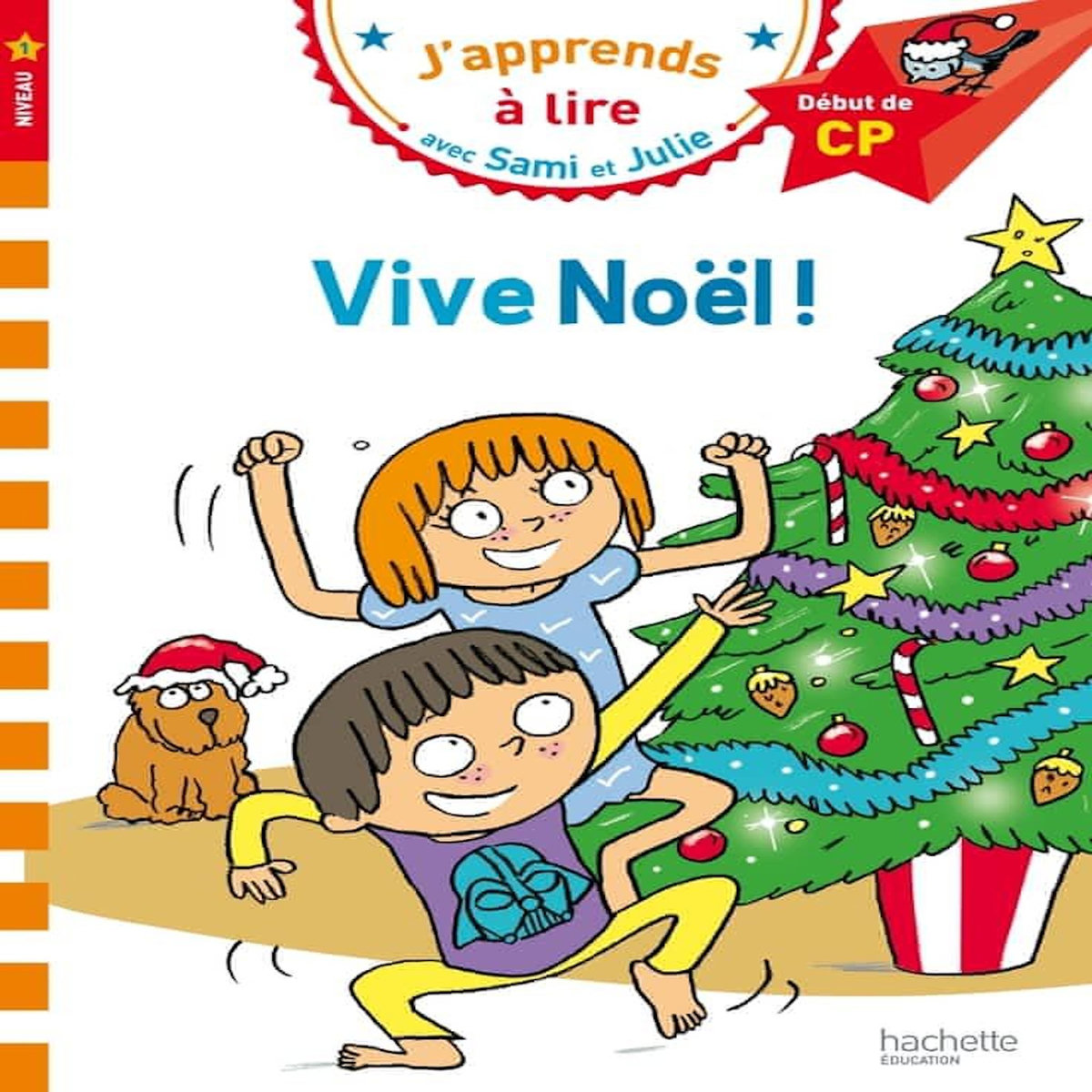 J'APPRENDS A LIRE AVEC SAMI ET JULIE : VIVE NOEL ! DEBUT DE CP, NIVEAU 1, Bonté Thérèse