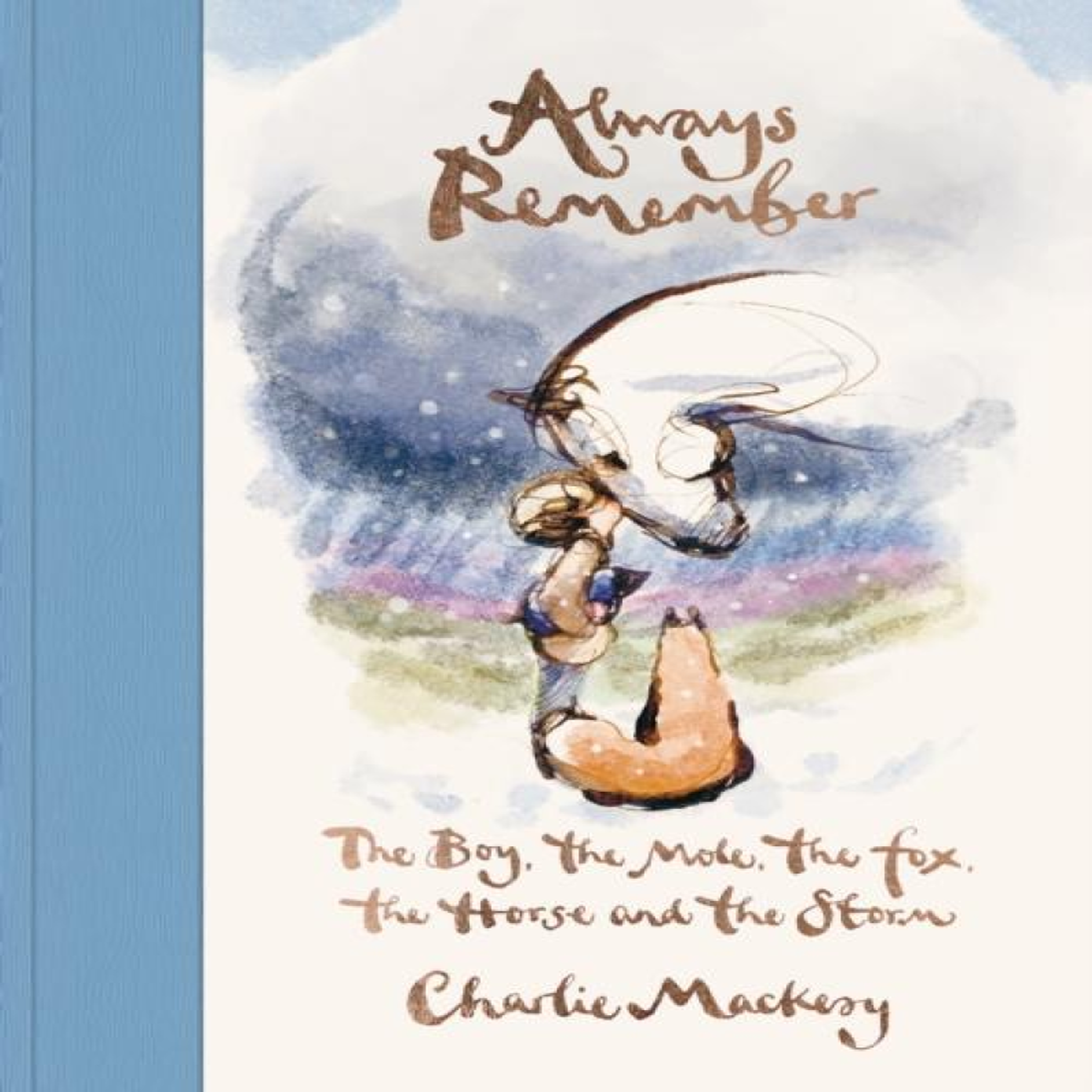 LIVRES Always Remember : The Boy, the Mole, the Fox, the Horse and the Storm