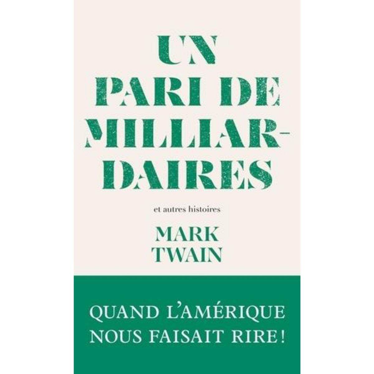 UN PARI DE MILLIARDAIRES. ET AUTRES HISTOIRES, Twain Mark