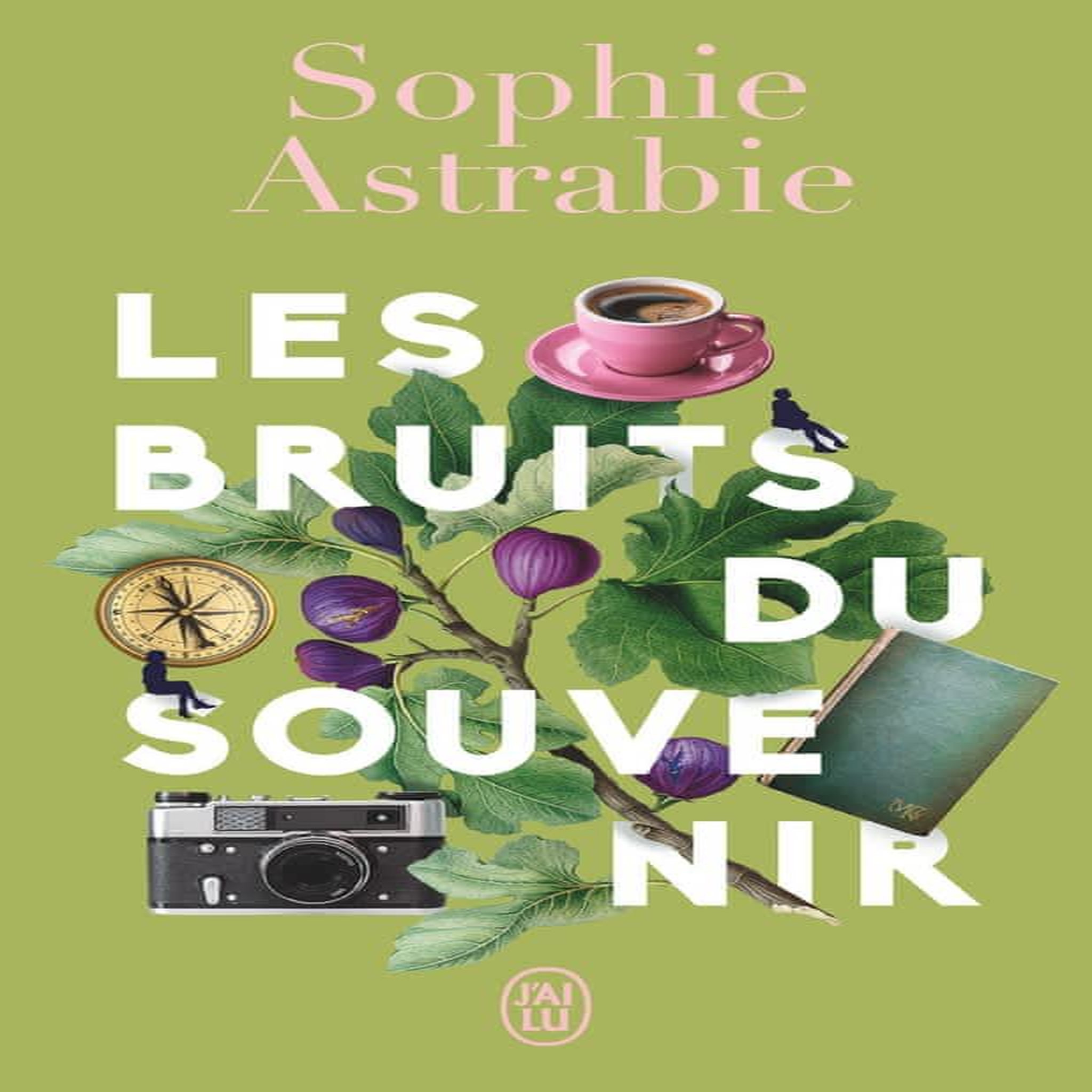LES BRUITS DU SOUVENIR, Astrabie Sophie