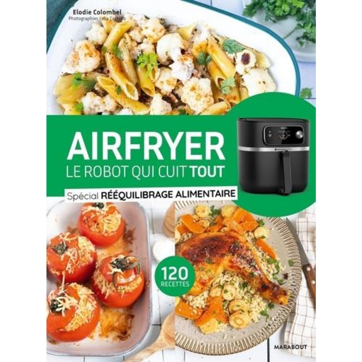 AIRFRYER LE ROBOT QUI CUIT TOUT. REEQUILIBRAGE ALIMENTAIRE, Colombel Elodie