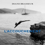 L'ACCOUCHEMENT, Brasseur Diane
